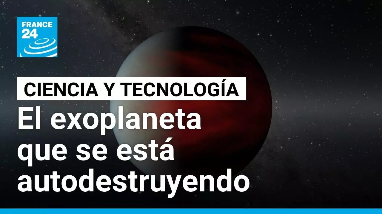 Un exoplaneta se estaría autodestruyendo al acercarse a su sol • FRANCE 24 Español