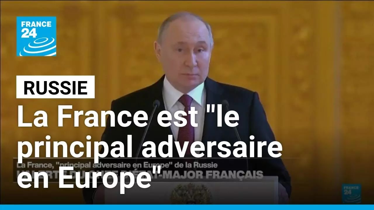 Moscou désigne la France comme "son principal adversaire en Europe" • FRANCE 24