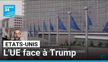 L'UE menace d'adopter des contre-mesures après les annonces de Trump • FRANCE 24