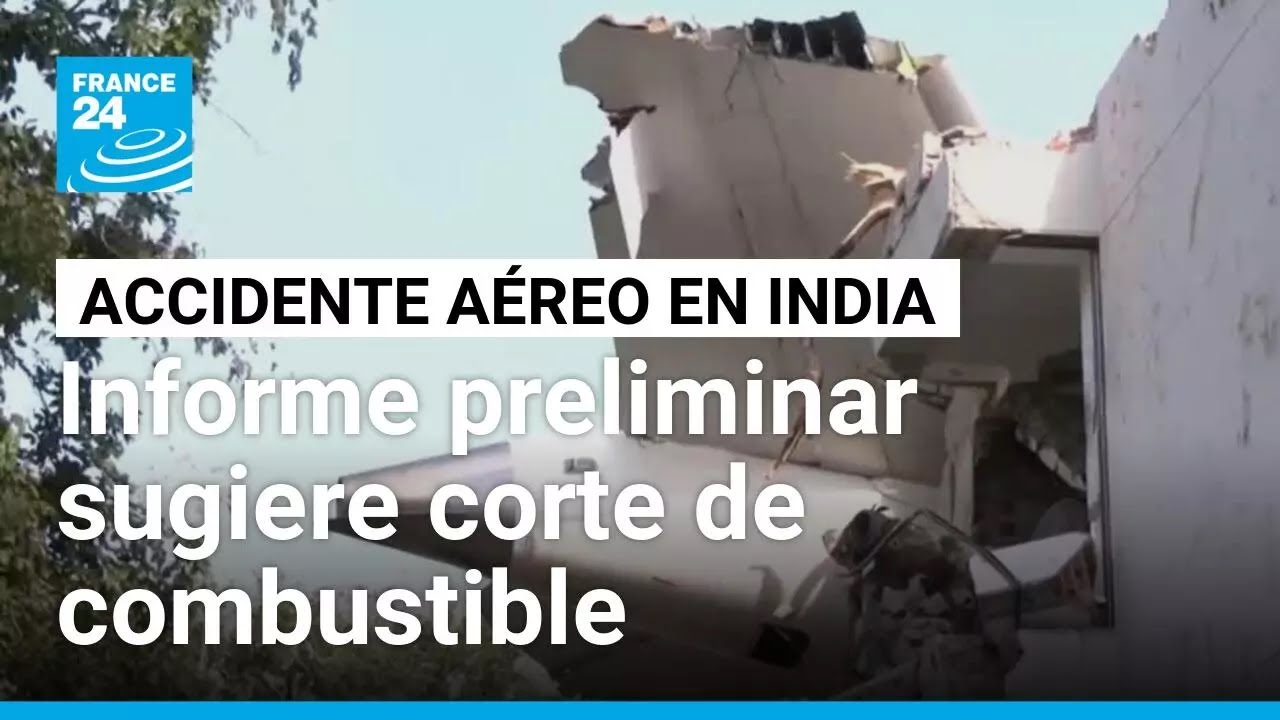 ¿Falla misteriosa en el Air India?: informe preliminar sugiere corte de combustible en el accidente