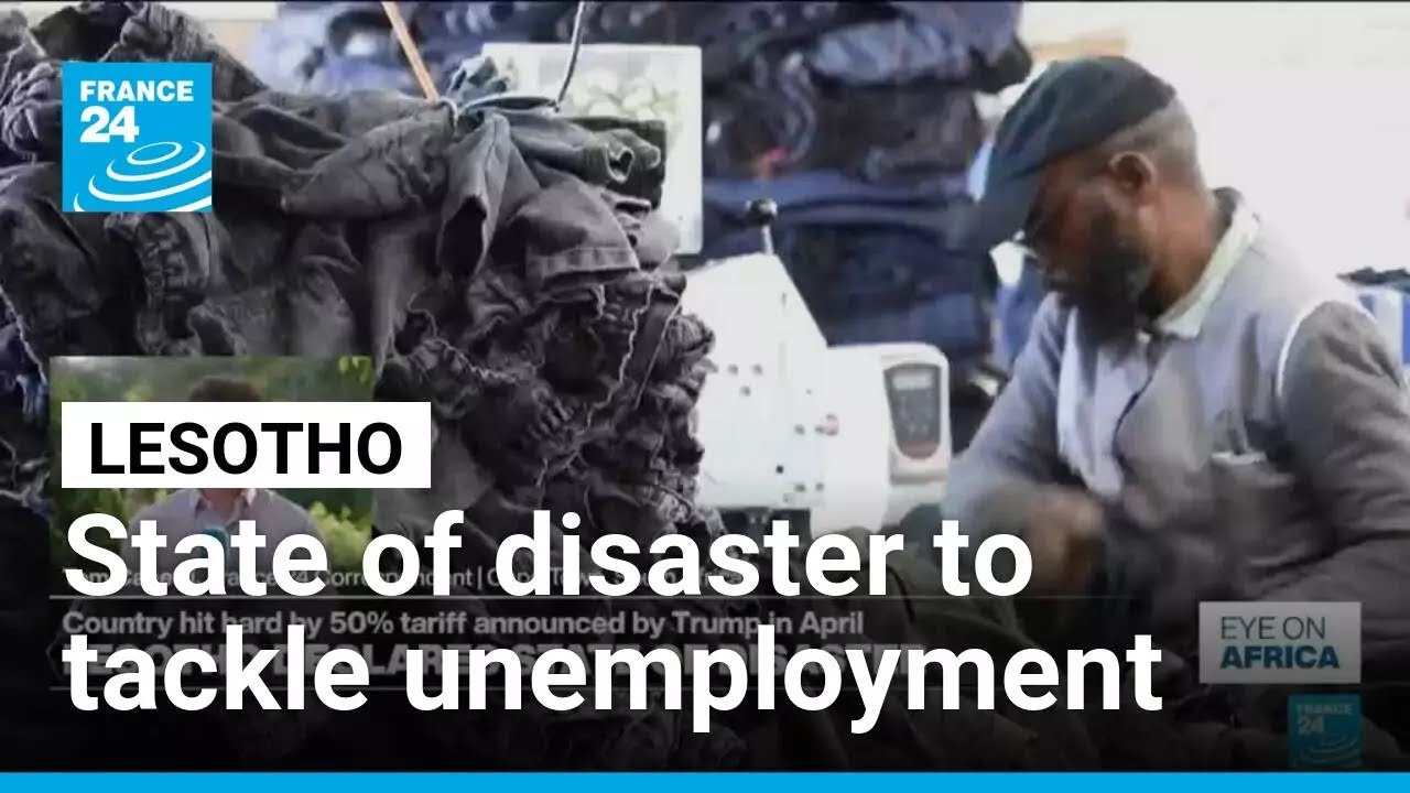 Lesotho invokes state of disaster to tackle unemployment • FRANCE 24 English