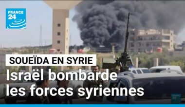 Les forces syriennes déployées à Soueïda, Israël les bombarde • FRANCE 24