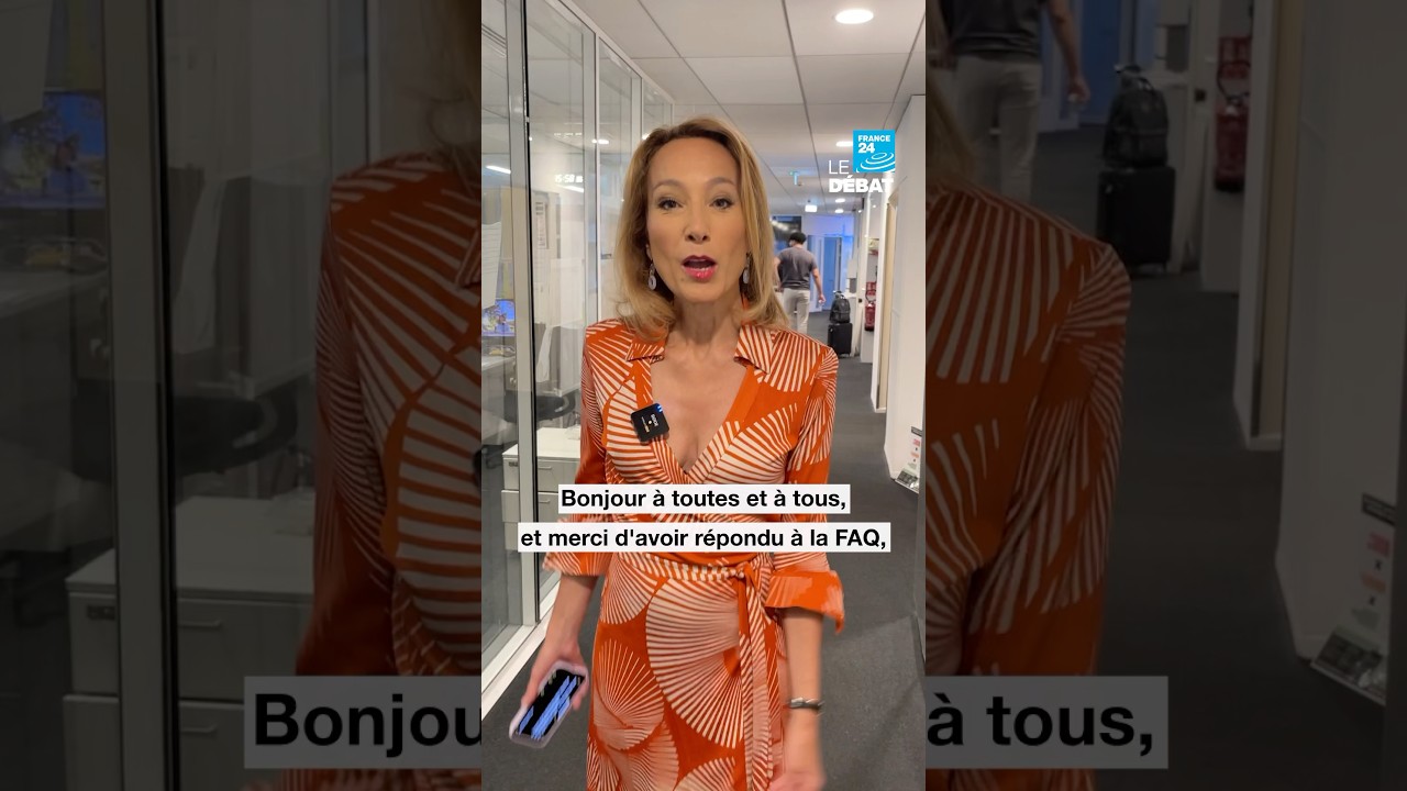 La FAQ du Débat ! • France 24