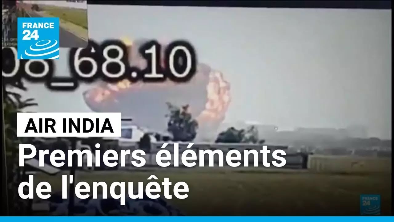 Catastrophe d'Air India: l'alimentation en carburant coupée juste avant le crash • FRANCE 24