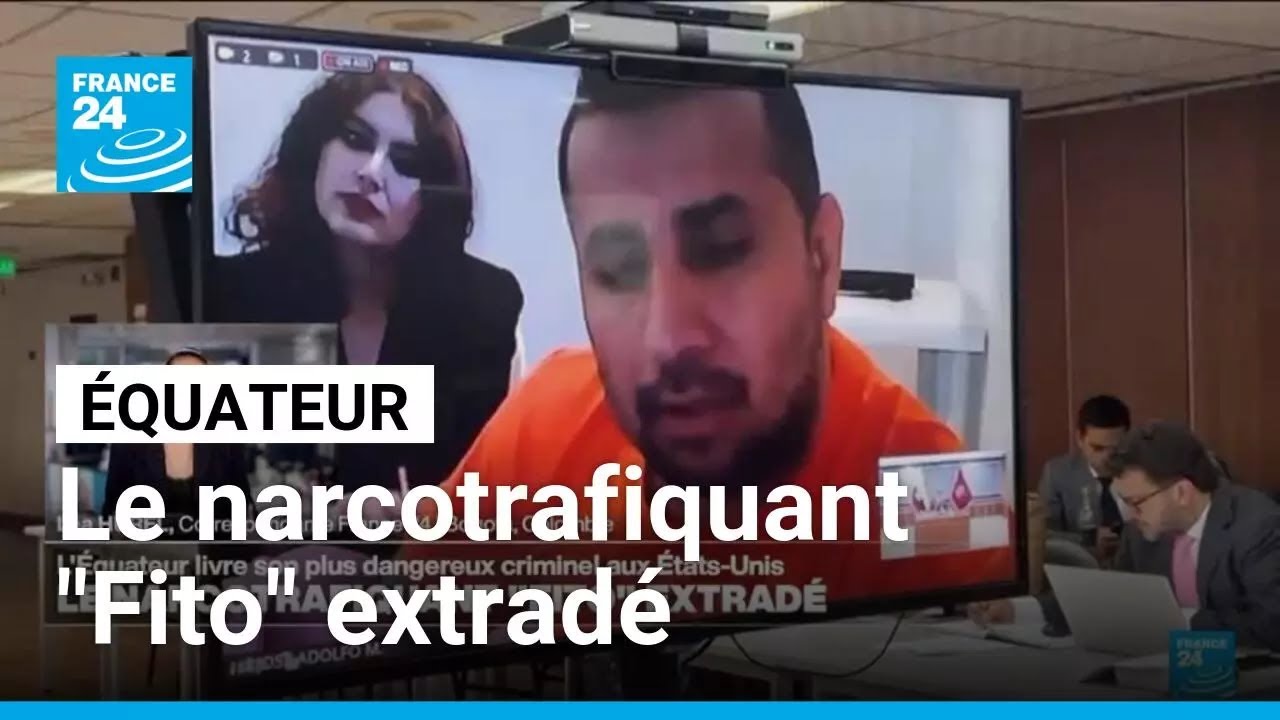 Équateur : le narcotrafiquant "Fito" extradé aux États-Unis • FRANCE 24