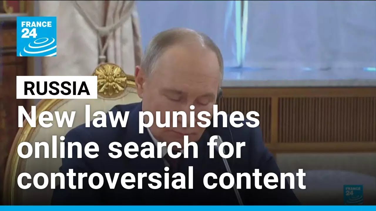 New Russian law criminalizes online searches for controversial content • FRANCE 24 English