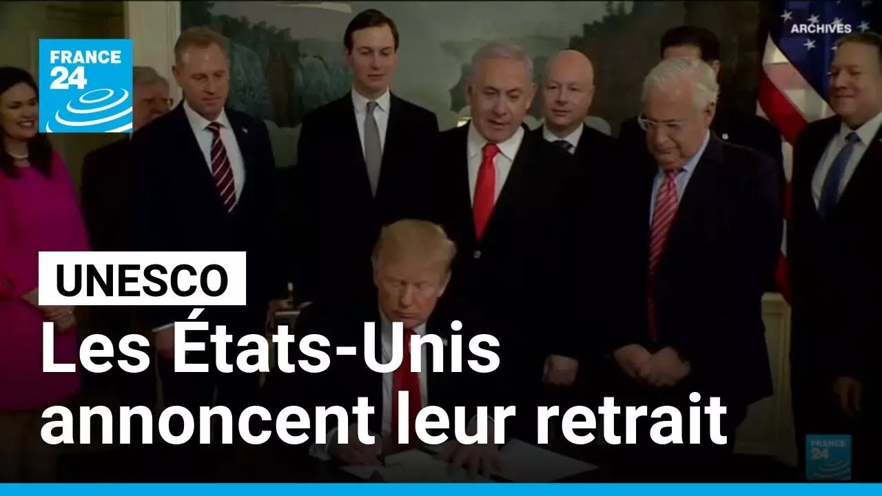 Les États-Unis annoncent se retirer de l'Unesco • FRANCE 24