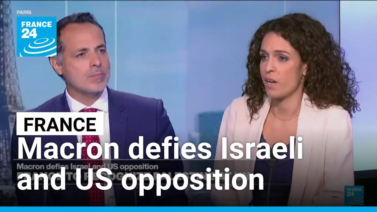 Macron defies Israeli and US opposition to French plan to recognize Palestine at the United Nations