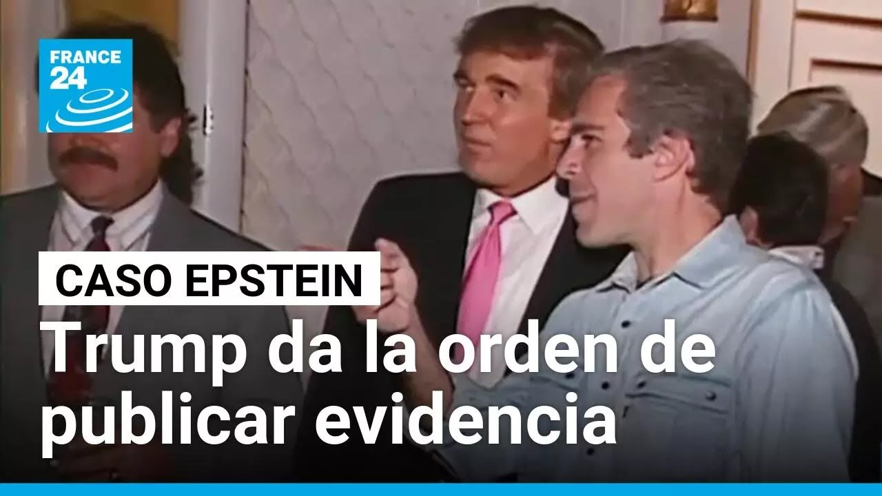 Trump ordenó publicar evidencias sobre el caso Epstein • FRANCE 24 Español