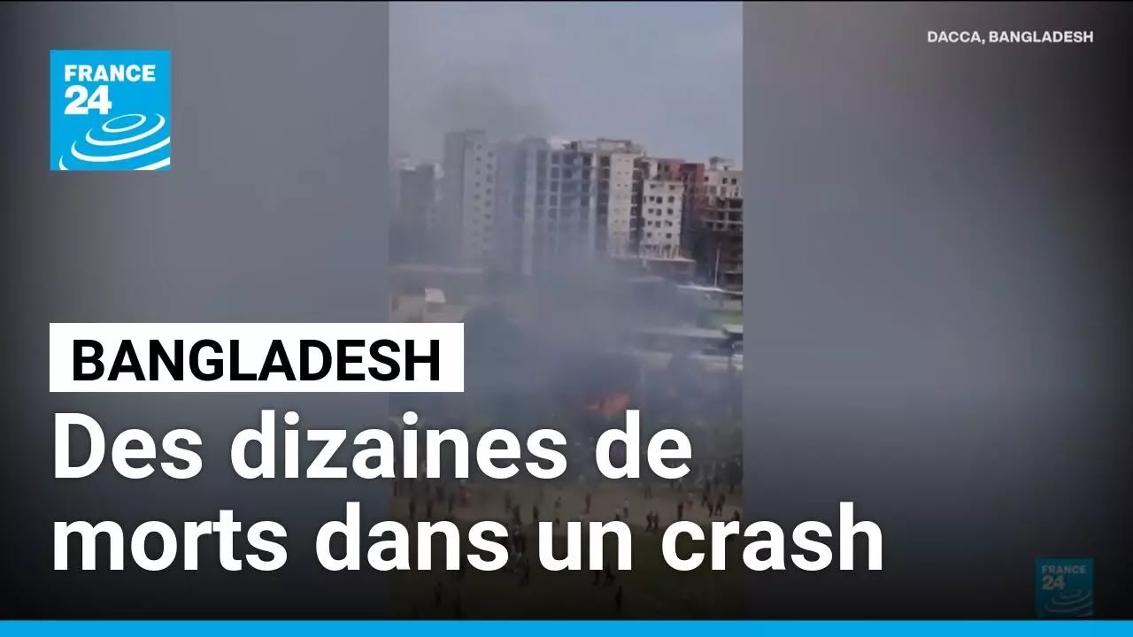 Crash d'un avion militaire sur une école au Bangladesh : le bilan monte à 27 morts • FRANCE 24