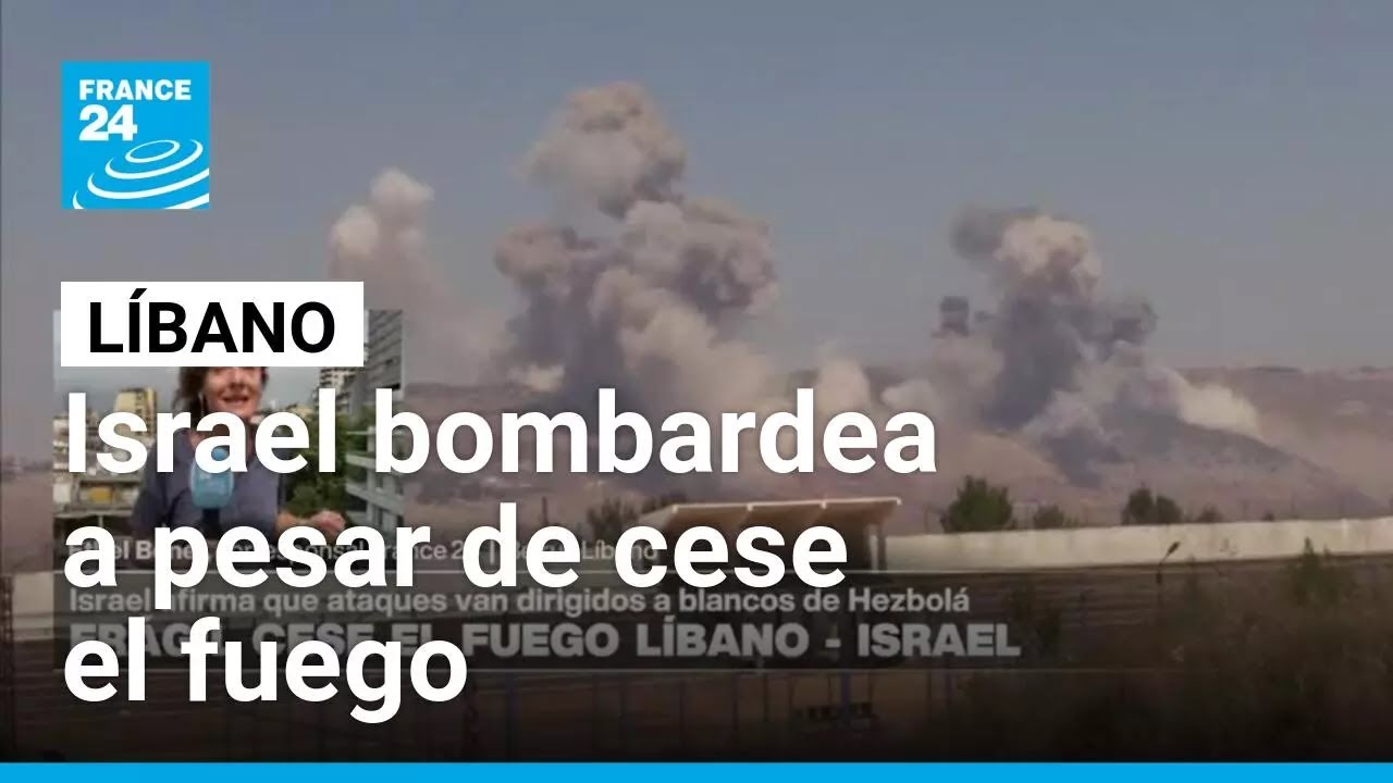 Informe desde Beirut: Israel continúa ataques a Líbano a pesar de cese el fuego • FRANCE 24