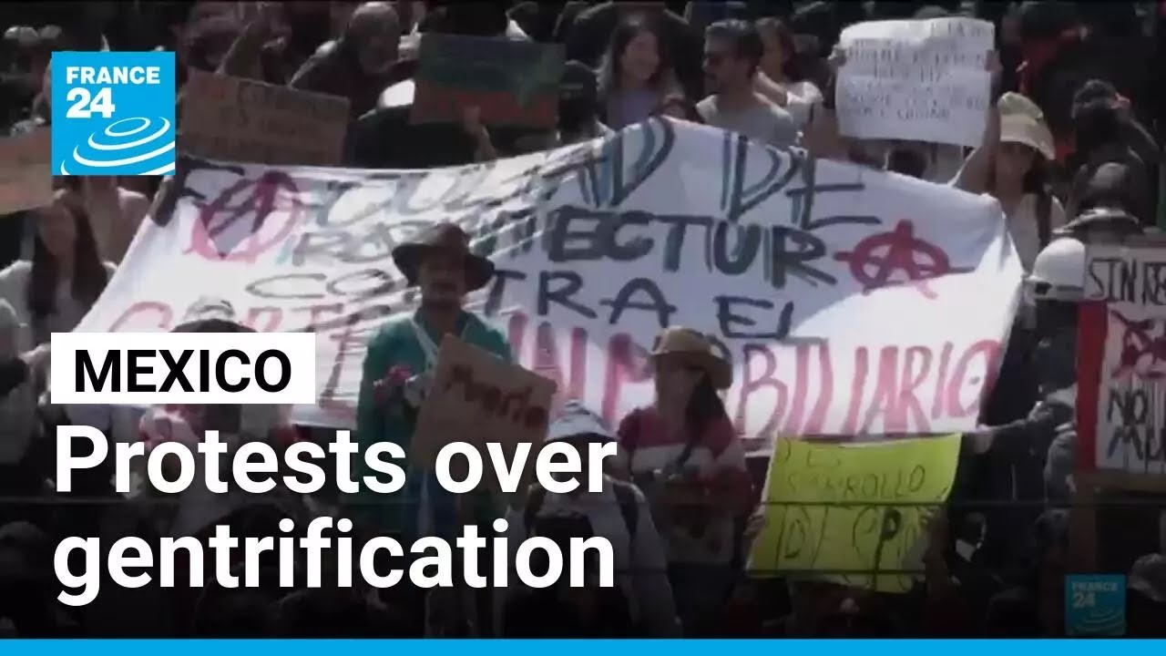 Mexico City plans to tackle gentrification after protests against mass tourism • FRANCE 24 English