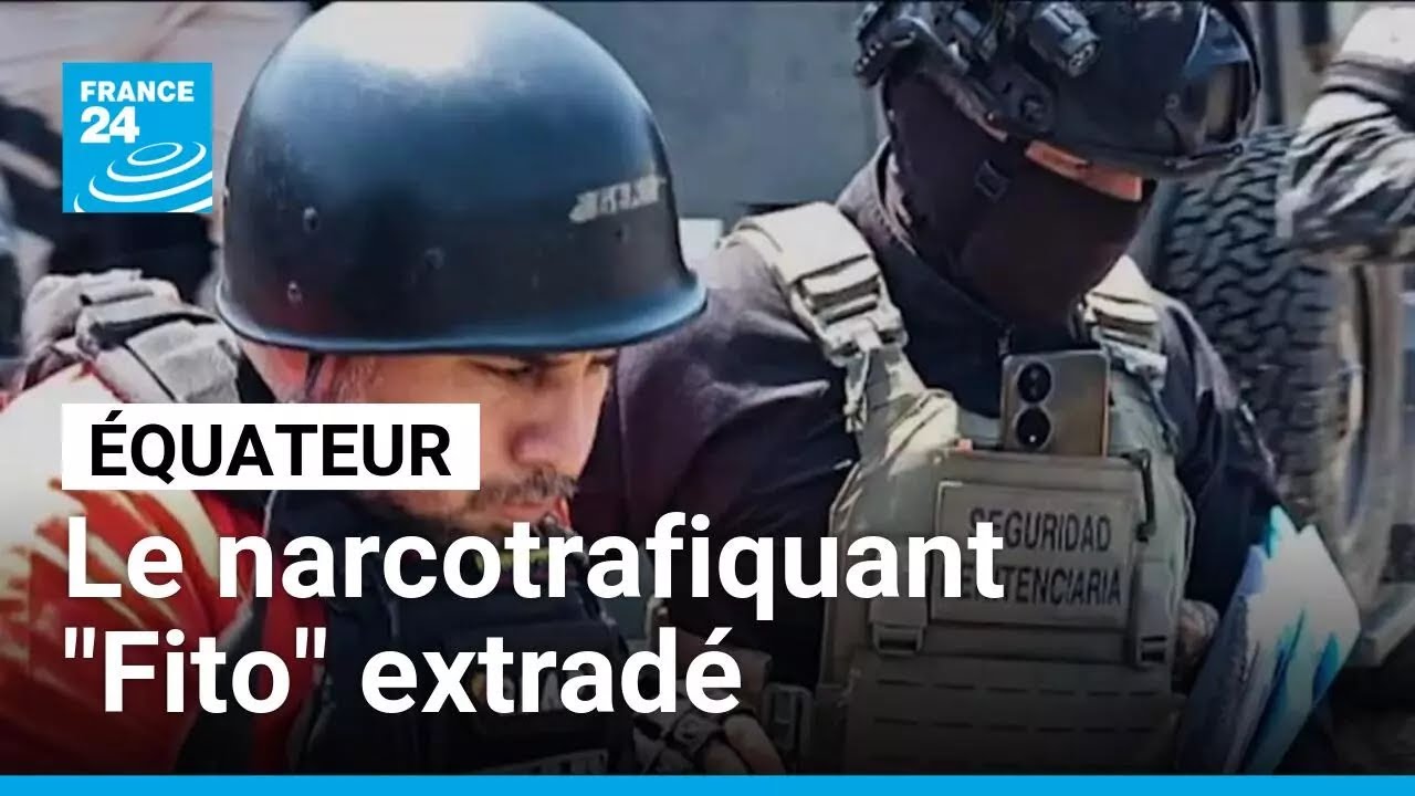 Équateur : "Fito", le plus grand narcotrafiquant du pays, extradé vers les États-Unis