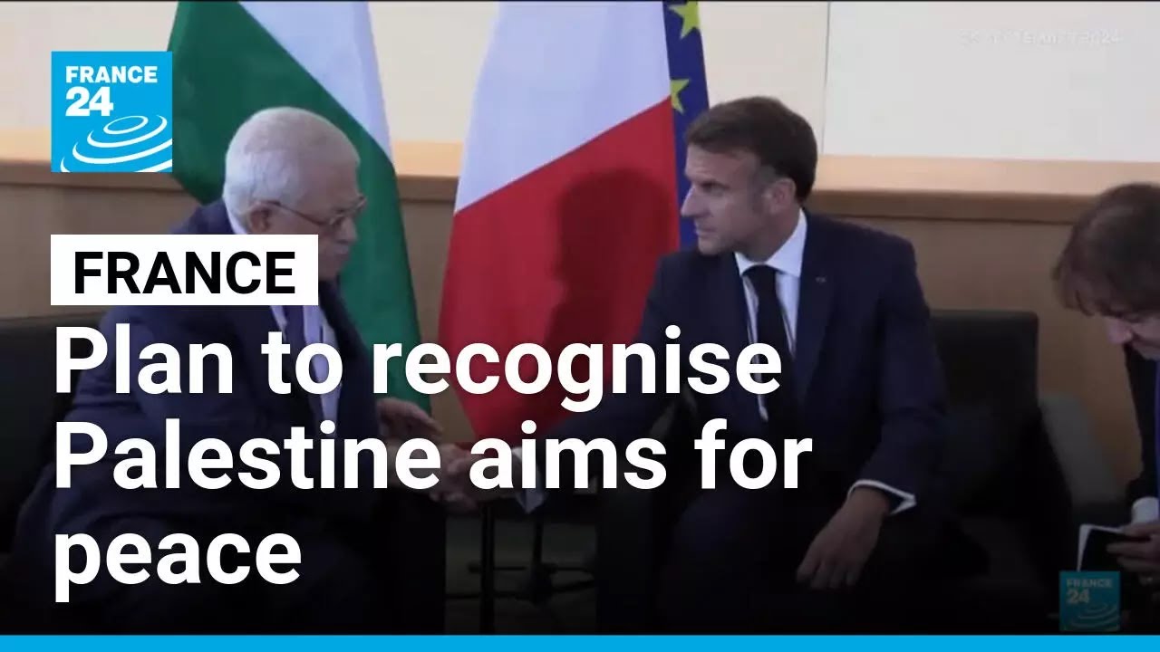 French plan to recognise Palestinian state hopes to bring 'lasting peace' • FRANCE 24 English