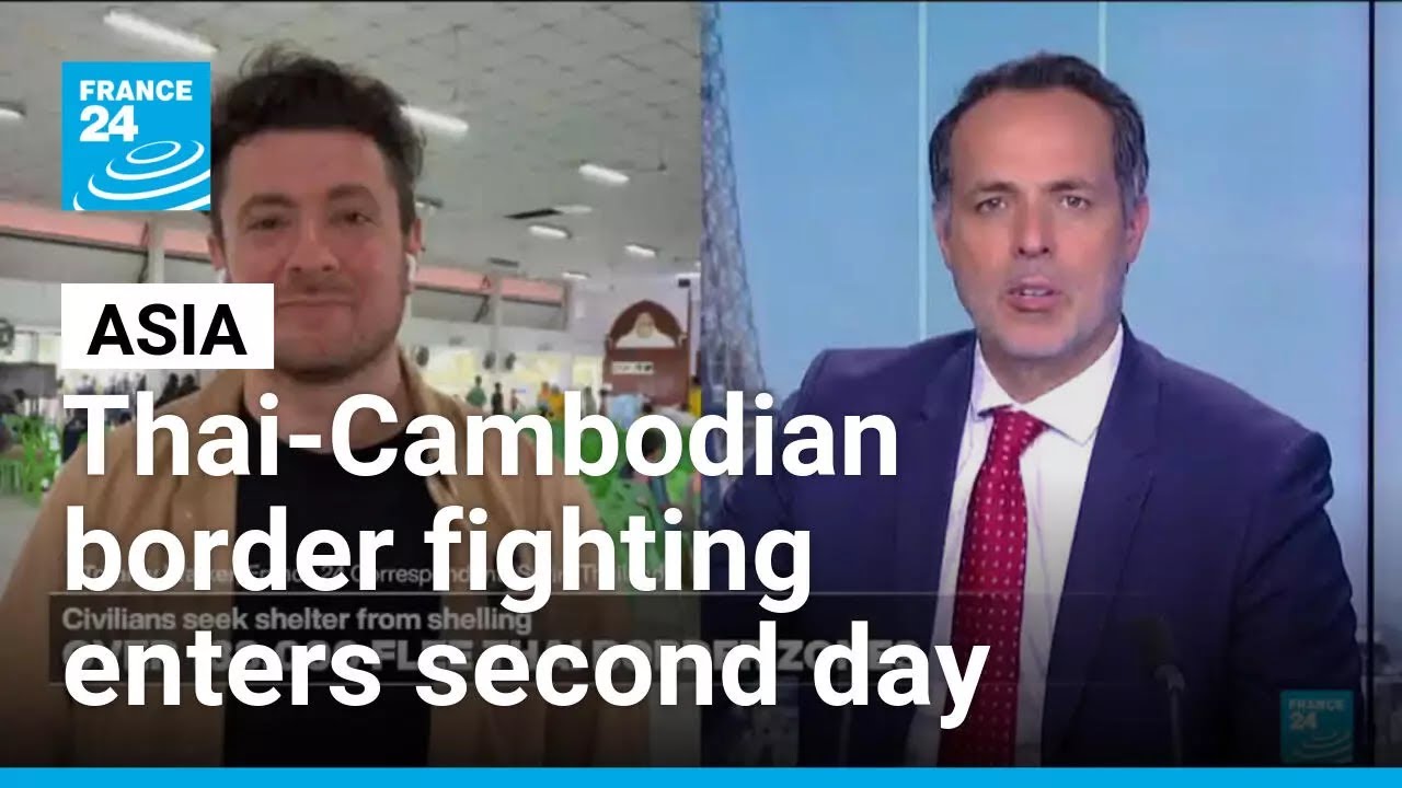 Thai-Cambodian border fighting enters second day • FRANCE 24 English