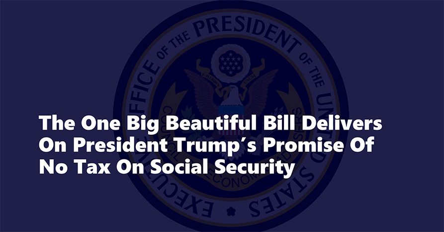 No Tax on Social Security is a Reality in the One Big Beautiful Bill – The White House