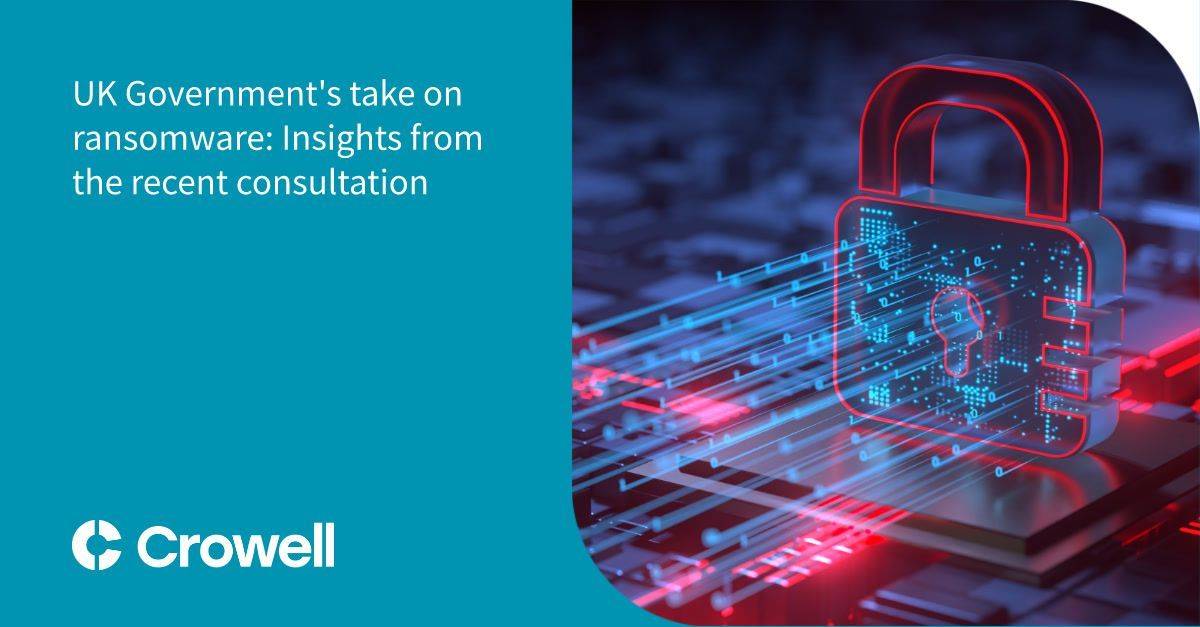 UK Government's take on ransomware: Insights from the recent consultation