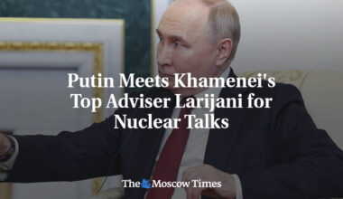 Putin Meets Khamenei's Top Adviser Larijani for Nuclear Talks