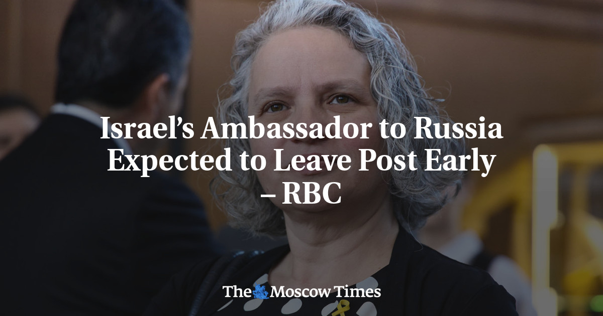Israel’s Ambassador to Russia Expected to Leave Post Early – RBC