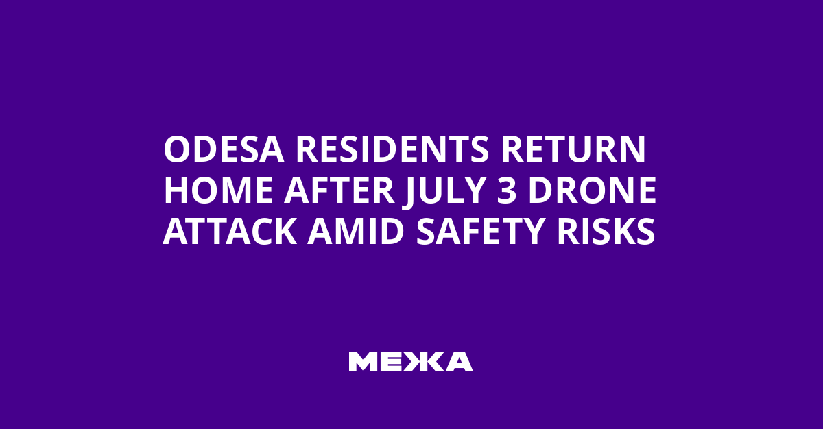 Odesa Residents Return Home After July 3 Drone Attack Amid Safety Risks