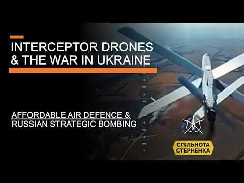 Interceptor Drones & The War in Ukraine - Affordable Air Defence & Russian Strategic Bombing