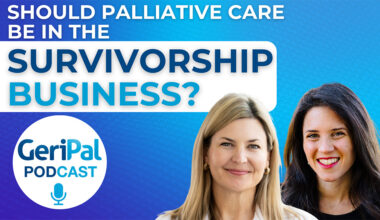Should Palliative Care be in the Survivorship Business? A Podcast with Laura Petrillo, Laura Shoemaker