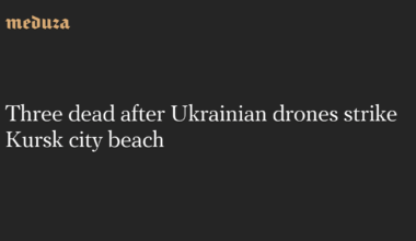 Meduza: Three dead after Ukrainian drones strike Kursk city beach