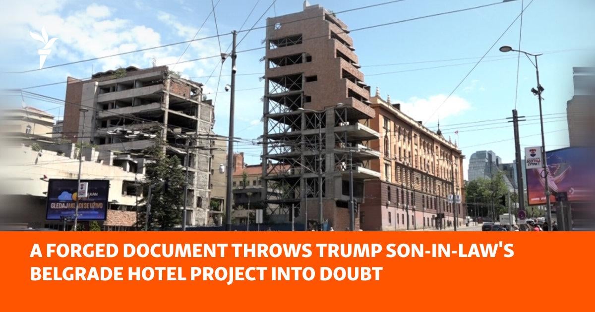A Forged Document Throws Kushner's Belgrade Trump Hotel Project Into Doubt