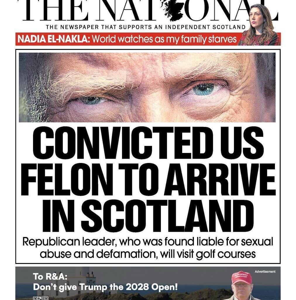 Trump is expected to arrive in Scotland tomorrow. This is the front page of The National.