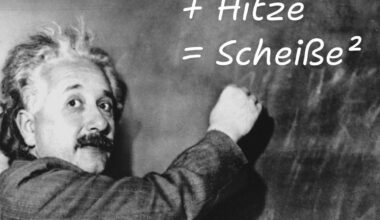 Arbeit + Hitze = Scheiße hoch 2