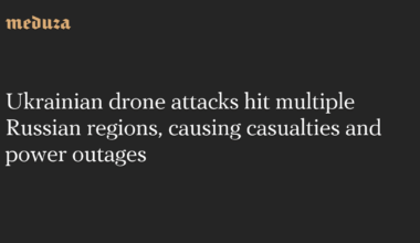 Meduza: Ukrainian drone attacks hit multiple Russian regions, causing casualties and power outages