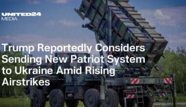 Trump Reportedly Considers Sending New Patriot System to Ukraine Amid Rising Airstrikes