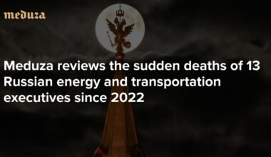 They don’t only fall out of windows. Meduza reviews the sudden deaths of 13 Russian energy and transportation executives since 2022