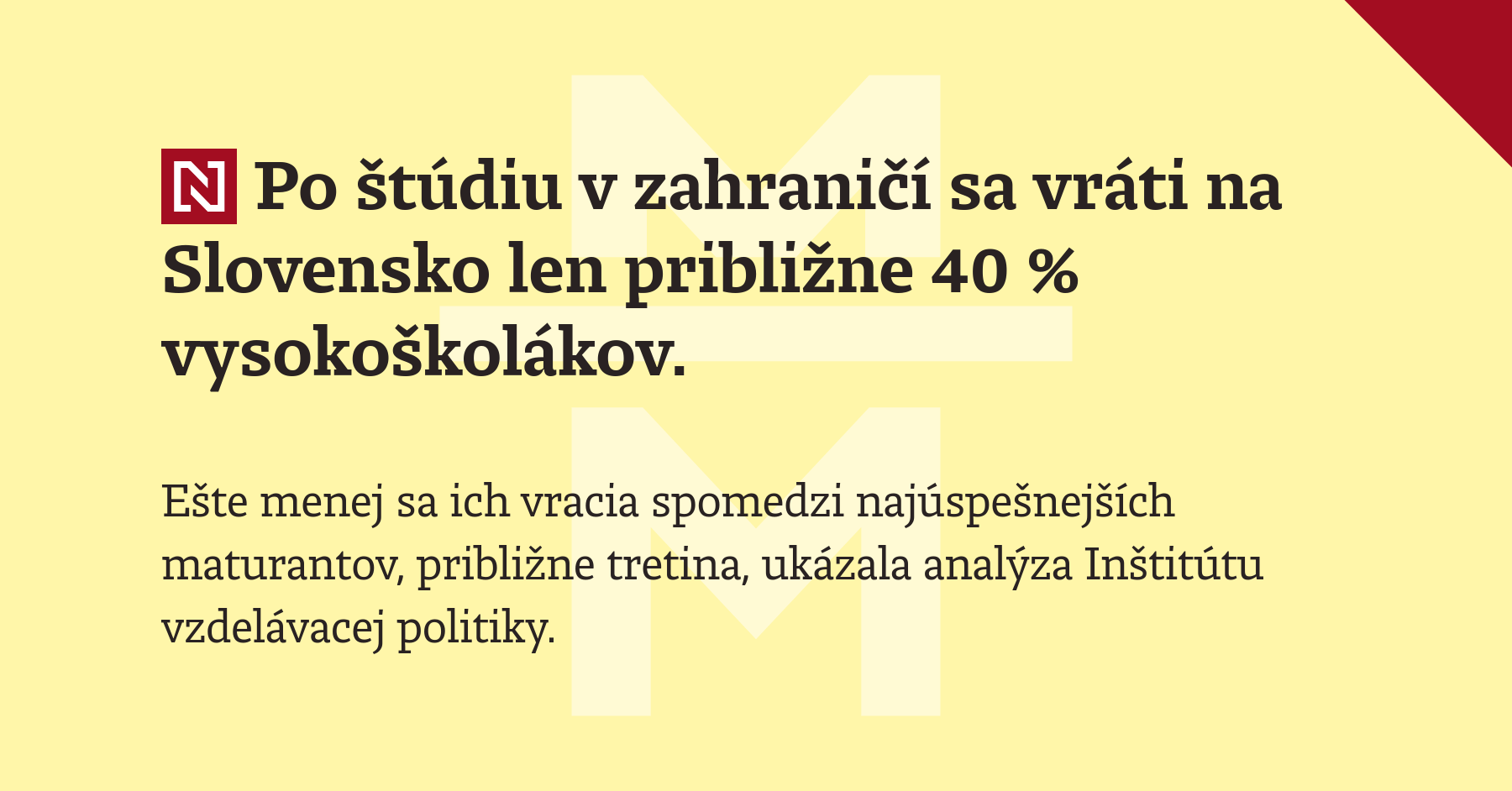 Po štúdiu v zahraničí sa vráti na Slovensko len približne 40 % vysokoškolákov