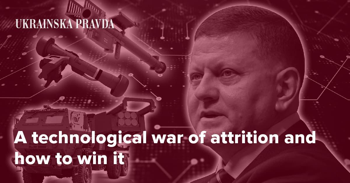 A Technological War Of Attrition and How To Win It by Valerii Zaluzhnyi