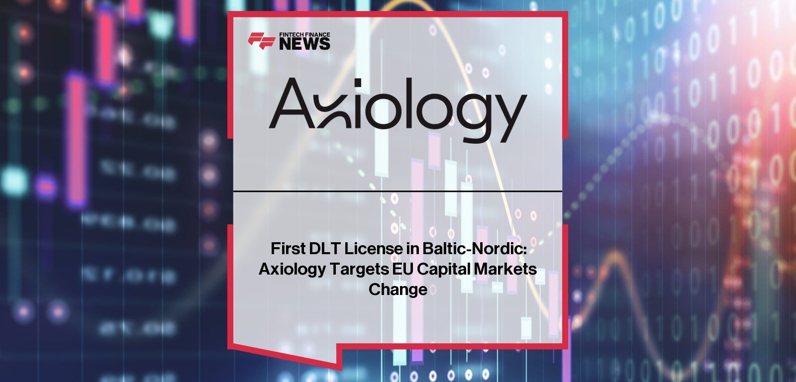 Axiology secures first DLT license in Baltic-Nordic region for EU market reform