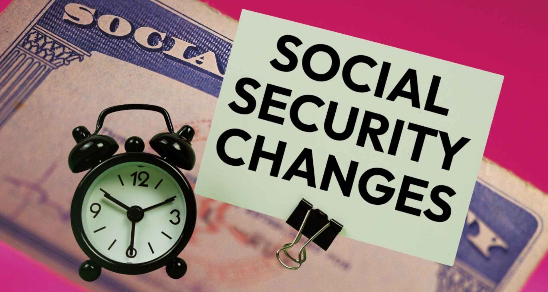 Social Security card with clock and a note indicating Social Security changes affecting payments