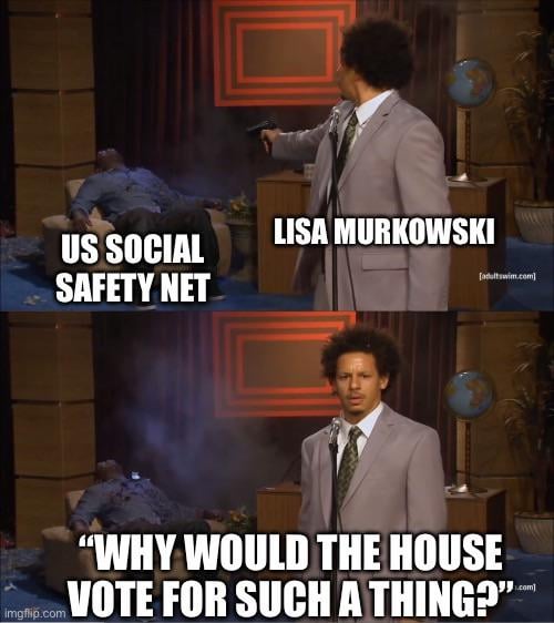 Sen Murkowski when the House passes the bill she just voted for