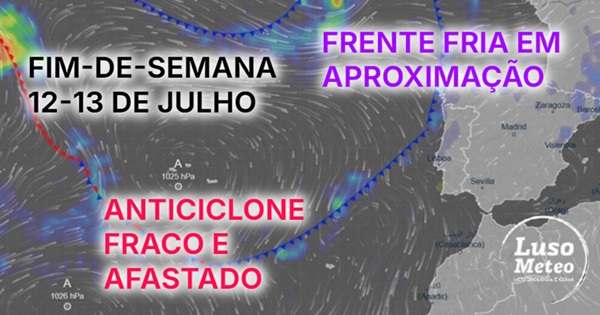 Frente fria afeta Portugal no fim-de-semana, e um fim-de-semana mais "atípico" - Saiba como estará o tempo na sua região nos dias 12-13 de julho 2025!
