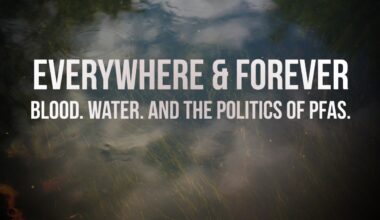 Everywhere & Forever: Blood. Water. And the Politics of PFAS. — How to watch
