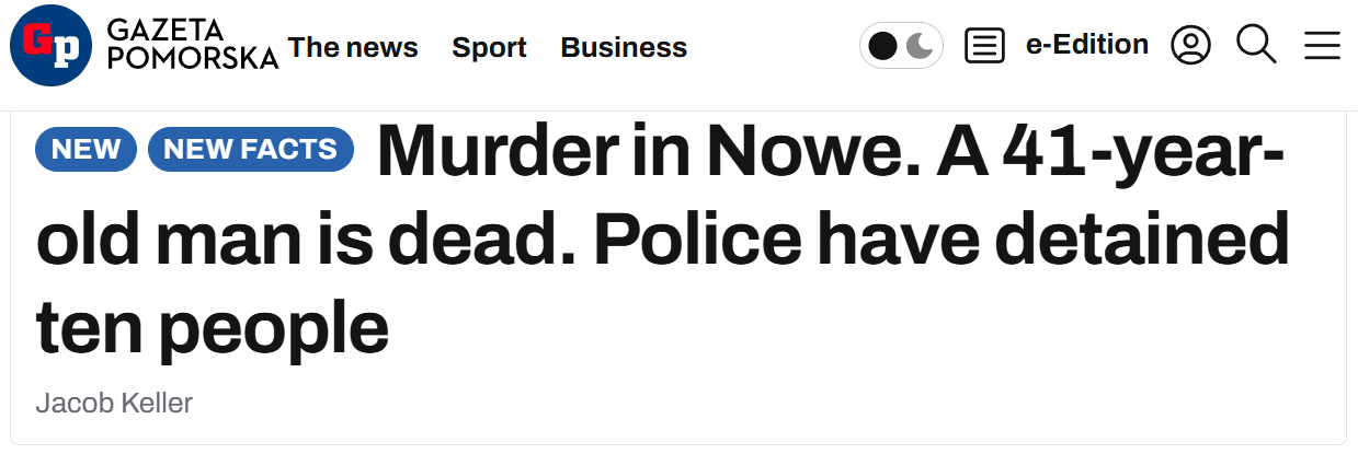 Murder in Nowe. A 41-year-old man is dead. Police have detained ten people.
