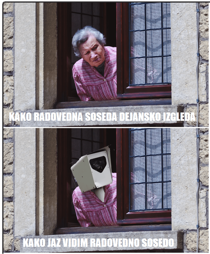 Če ne opazuješ sosedov skozi okno, potem nisi taprav Sloven'c!