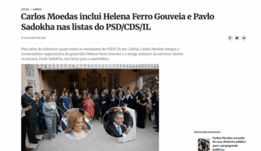 Carlos Moedas coloca na lista para para a AM de Lisboa Helena Ferro Gouveia e Pavlo Sadokha (Este último ex-assessor do partido neonazi e antissemita Svoboda)