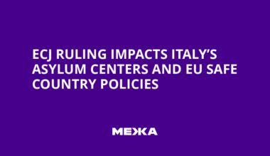 ECJ Ruling Impacts Italy’s Asylum Centers and EU Safe Country Policies