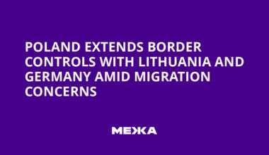 Poland Extends Border Controls with Lithuania and Germany Amid Migration Concerns