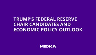 Trump’s Federal Reserve Chair Candidates and Economic Policy Outlook