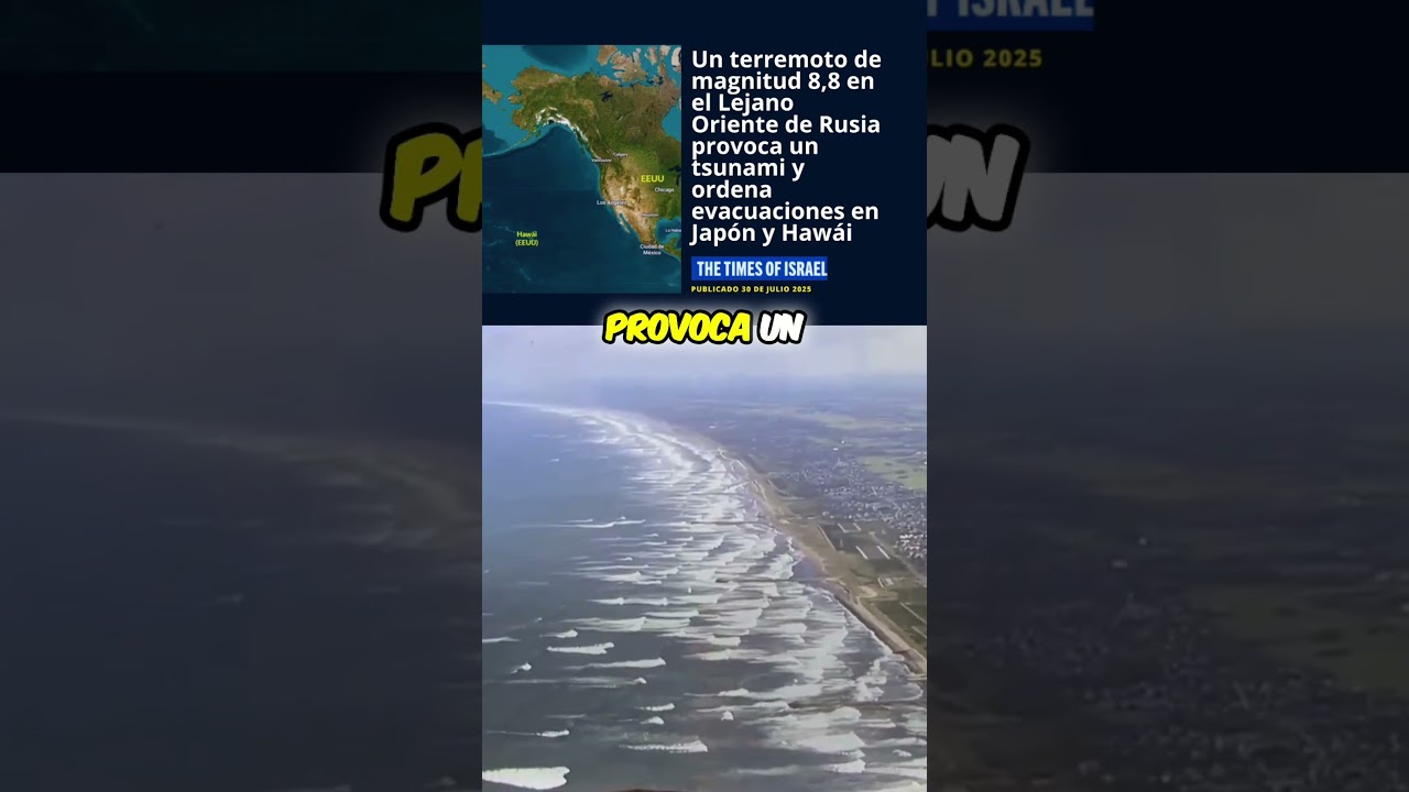 ¡Alerta de Tsunami Global! 🌊 Terremoto Histórico en Rusia Desata Olas Gigantes en Todo el Pacífico