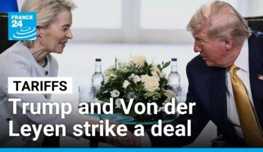 Trump and Von der Leyen strike a deal in transatlantic tariff standoff • FRANCE 24 English