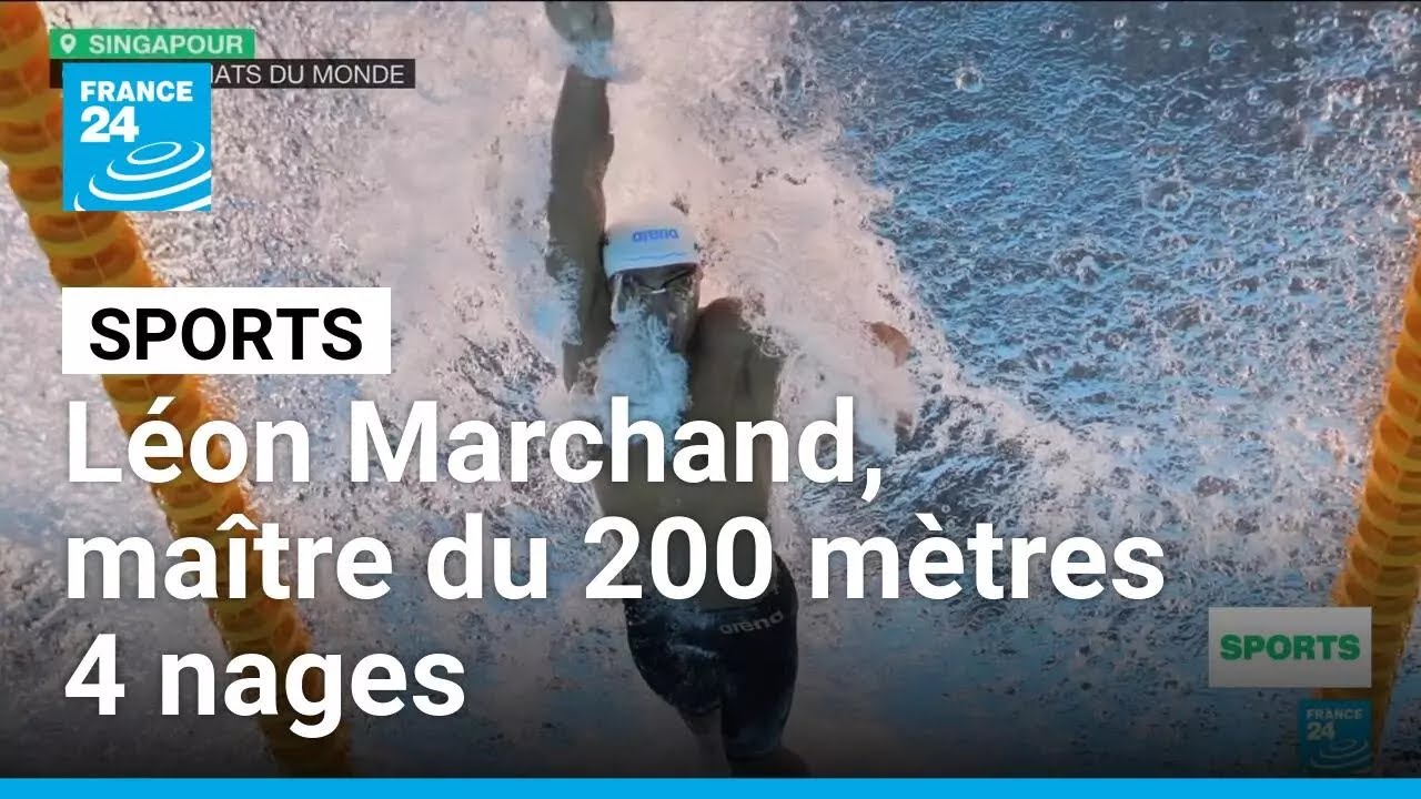 Natation : Léon Marchand sacré champion du monde du 200 m 4 nages à Singapour • FRANCE 24