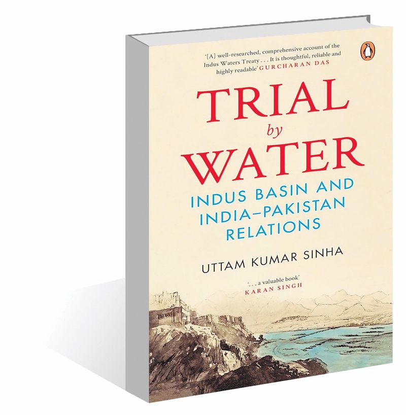 ‘Trial by Water’ by Uttam Kumar Sinha explores India-Pakistan relations vis-a-vis Indus basin
